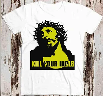 Kill Your Idols Jesus Shirt Punk Rock Design Meme Gift Tee