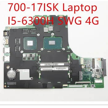 Pagrindinė plokštė Lenovo ideapad 700-17ISK nešiojamas kompiuteris Pagrindinė plokštė I5-6300H SWG 4G 5B20M07196